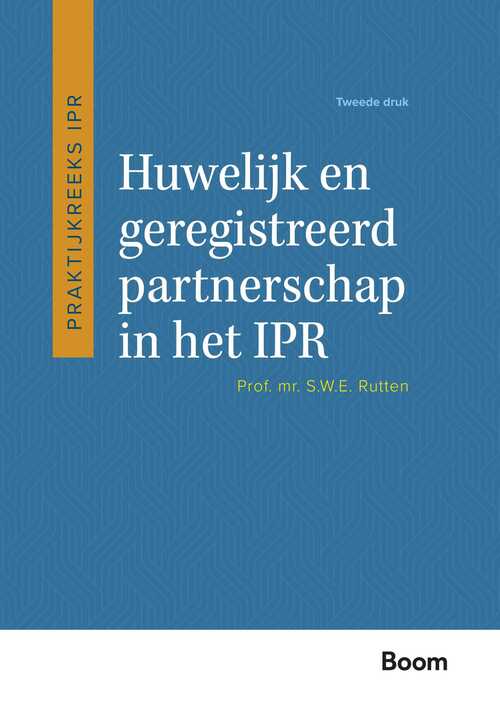 Huwelijk en geregistreerd partnerschap in het IPR -  S.W.E. Rutten (ISBN: 9789400115101)