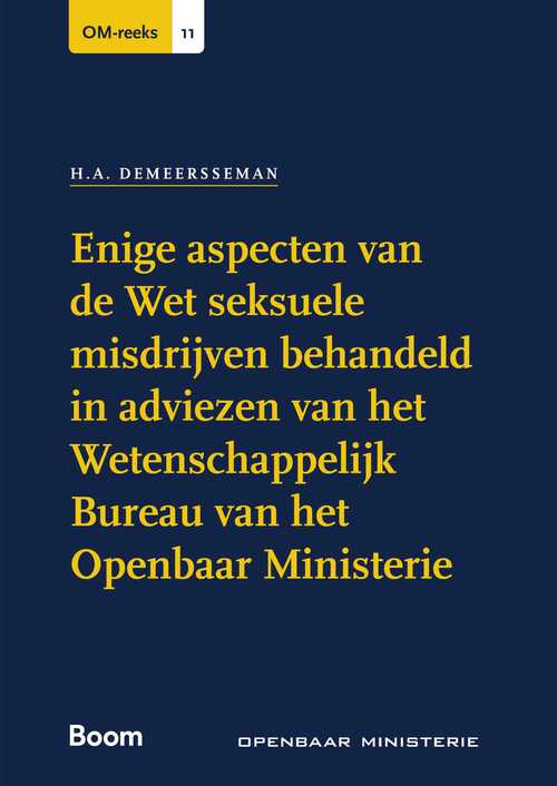 Enige aspecten van de Wet seksuele misdrijven behandeld in adviezen van het Wetenschappelijk Bureau van het Openbaar Ministerie -  H.A. Demeersseman