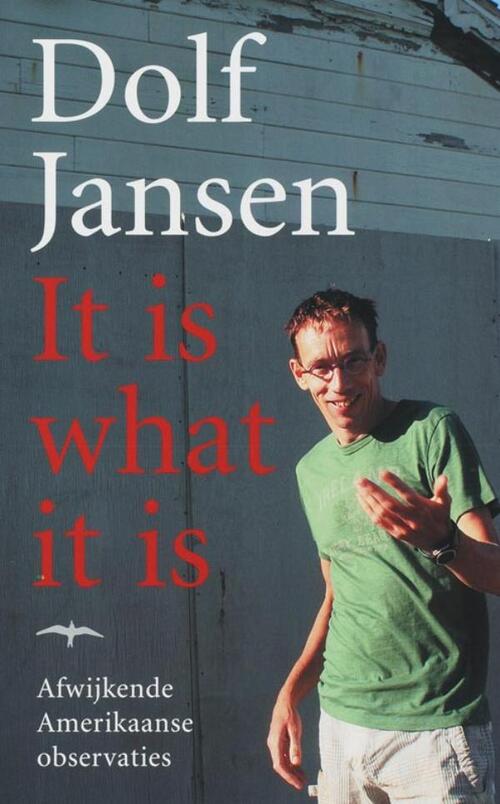 It is what it is -  Dolf Jansen (ISBN: 9789400403321)