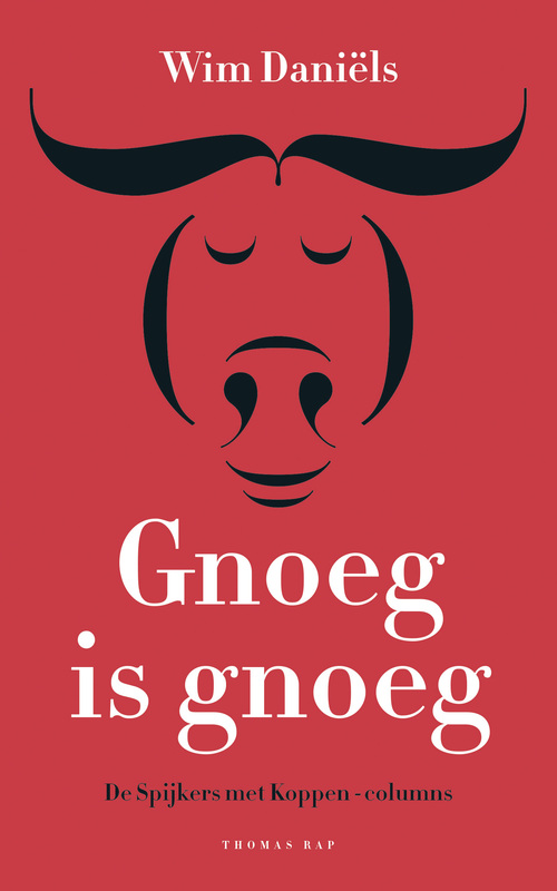 Gnoeg is gnoeg -  Wim Daniëls (ISBN: 9789400403574)