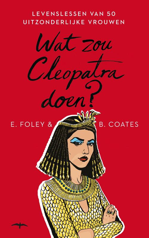 Wat zou Cleopatra doen? -  Beth Coates, Elizabeth Foley (ISBN: 9789400403734)