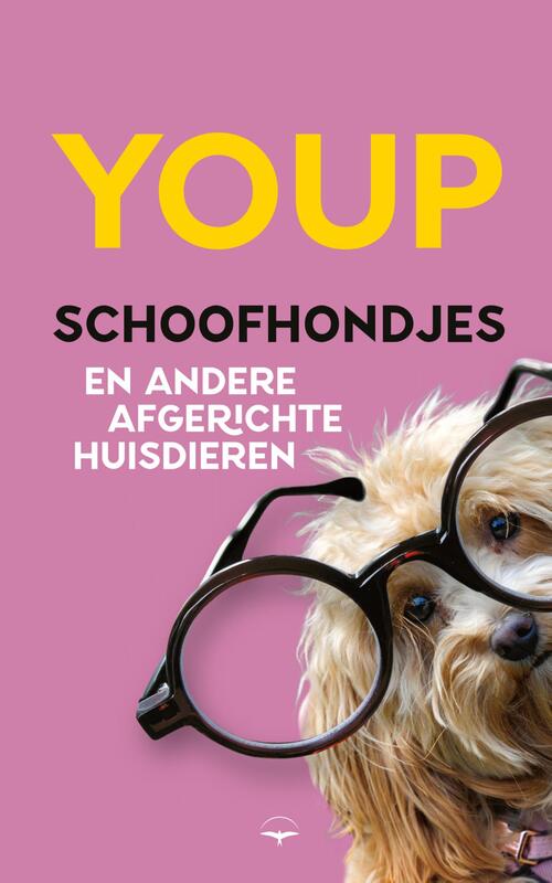 Schoofhondjes en andere afgerichte huisdieren -  Youp van 't Hek (ISBN: 9789400413160)