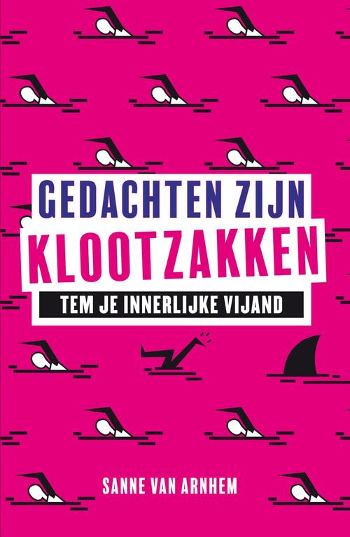 Gedachten zijn klootzakken -  Sanne van Arnhem (ISBN: 9789400517189)