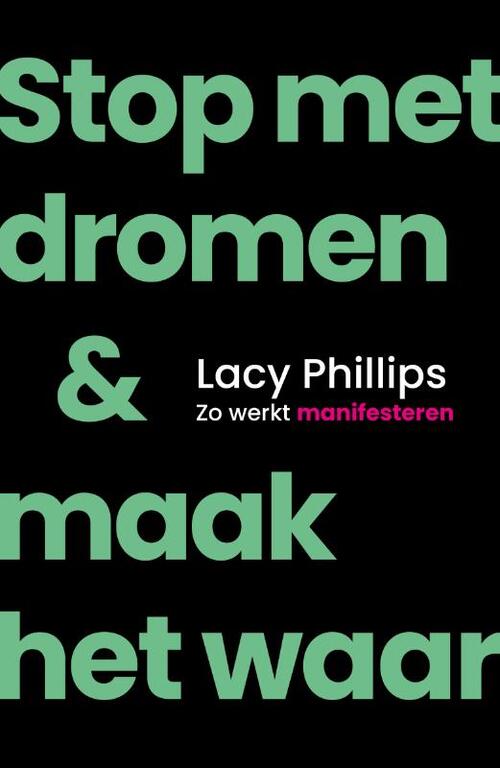 Stop met dromen & maak het waar -  Lacy Phillips (ISBN: 9789400517394)