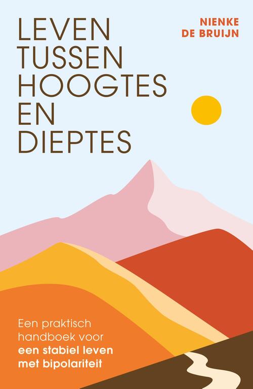 Leven tussen hoogtes en dieptes -  Nienke de Bruijn (ISBN: 9789400519152)
