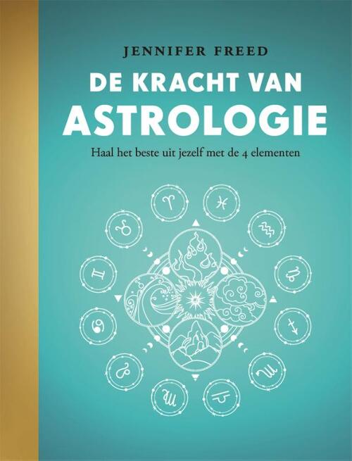 De kracht van astrologie -  Jennifer Freed (ISBN: 9789401306010)