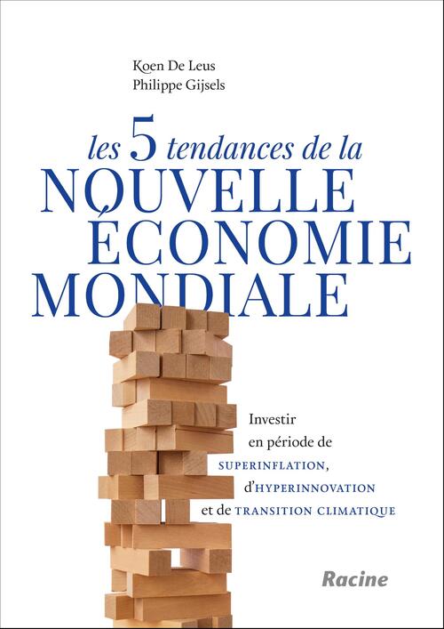 Les 5 tendances de la nouvelle économie mondiale -  Koen de Leus, Philippe Gijsels (ISBN: 9789401402514)