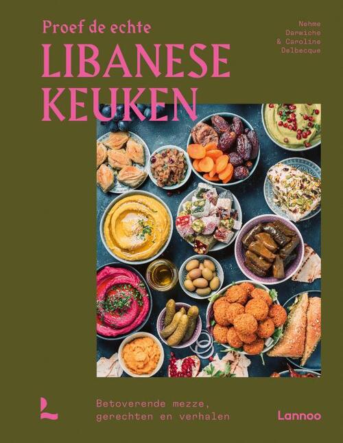 Proef de echte Libanese keuken -  Caroline Delbecque, Nehme Darwiche (ISBN: 9789401405164)