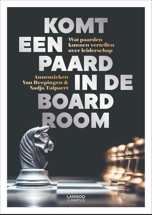 Komt een paard in de boardroom -  Annemieken van Reepingen, Nadja Talpaert (ISBN: 9789401469852)