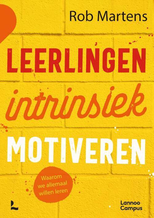 Leerlingen intrinsiek motiveren -  Rob Martens (ISBN: 9789401480901)