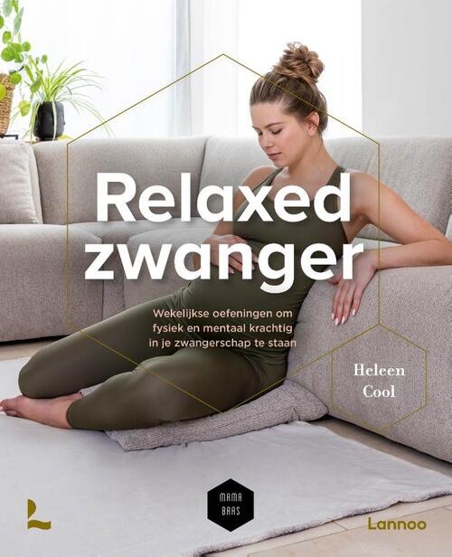 Relaxed zwanger -  Heleen Cool, Mama Baas (ISBN: 9789401495844)