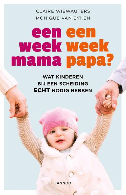 Een week mama, een week papa? -  Claire Wiewauters, Monique van Eyken (ISBN: 9789401497046)