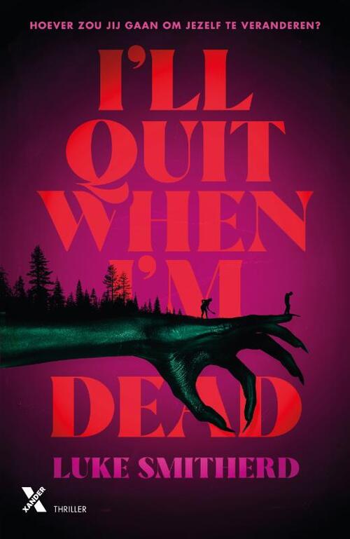 I'll Quit When I'm Dead -  Luke Smitherd (ISBN: 9789401625340)