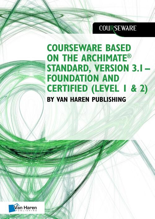 Courseware based on The Archimate® Standard, Version 3.1 – Foundation and Certified (Level 1 & 2) by Van Haren Publishing -  Van Haren Learning