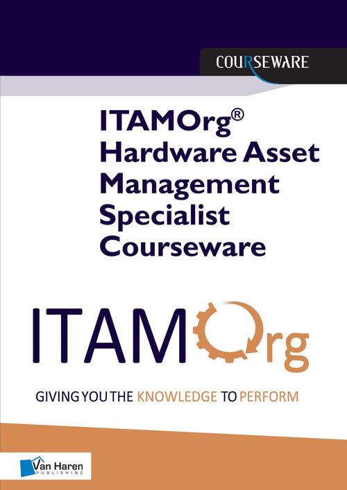 ITAMOrg® Hardware Asset Management Specialist Courseware -  Jan Øberg (ISBN: 9789401807296)