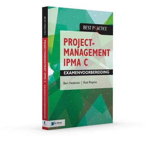 Projectmanagement IPMA C Examenvoorbereiding -  Bert Hedeman, Roel Riepma (ISBN: 9789401807845)