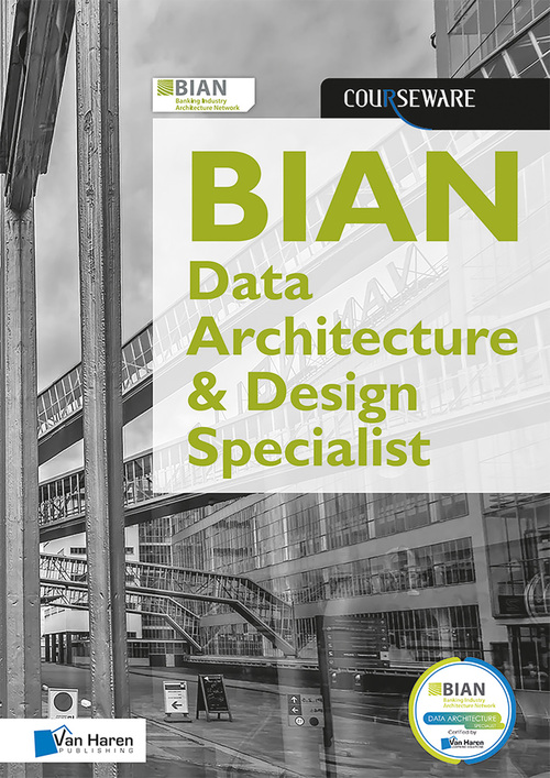BIAN Data Architecture & Design Specialist Courseware -  Laleh Rafati, Rene de Vleeschauwer (ISBN: 9789401808965)