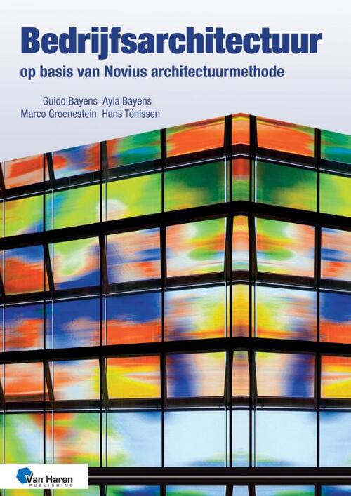Bedrijfsarchitectuur op basis van NoviusArchitectuurmethode -  Ayla Bayens (ISBN: 9789401811378)