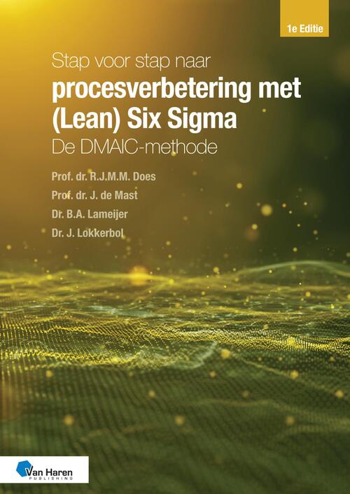 Stap voor stap naar procesverbetering met (Lean) Six Sigma -  B.A. Lameijer (ISBN: 9789401813167)