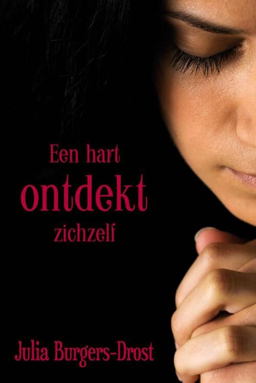 Een hart ontdekt zichzelf -  Julia Burgers-Drost (ISBN: 9789401900164)
