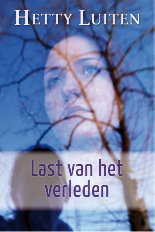 Last van het verleden -  Hetty Luiten (ISBN: 9789401900669)