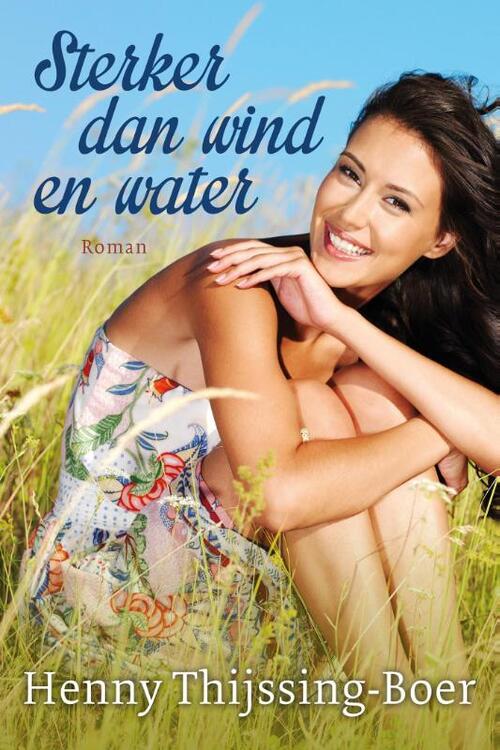 Sterker dan wind en water -  Henny Thijssing-Boer (ISBN: 9789401905022)