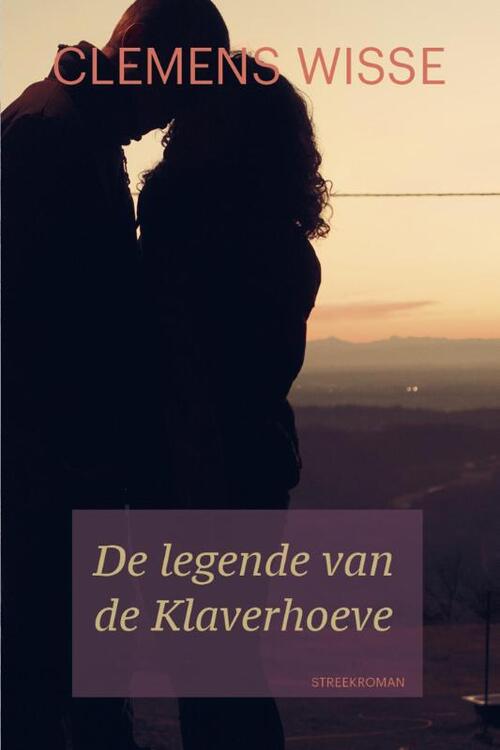 De legende van de Klaverhoeve -  Clemens Wisse (ISBN: 9789401906050)