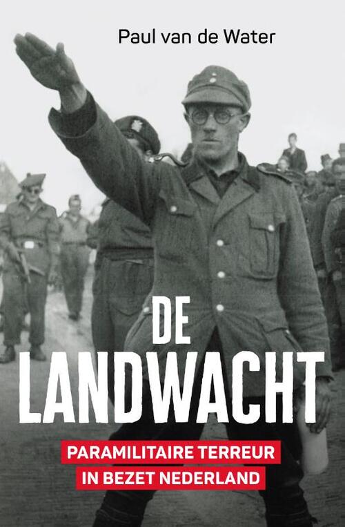 De Landwacht -  Paul van de Water (ISBN: 9789401919159)