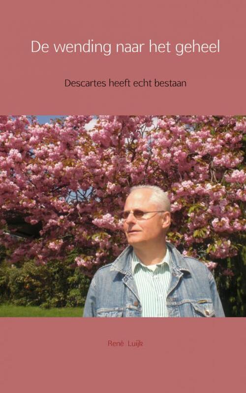 De wending naar het geheel -  René Luijk (ISBN: 9789402109900)