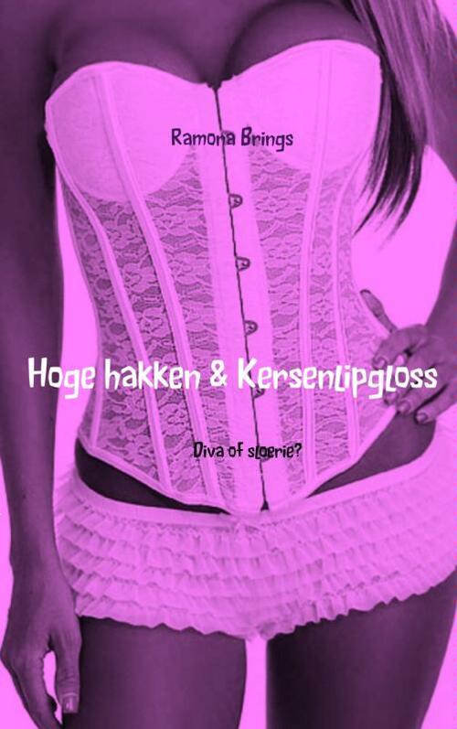 Hoge hakken en kersenlipgloss -  Ramona Brings (ISBN: 9789402116496)