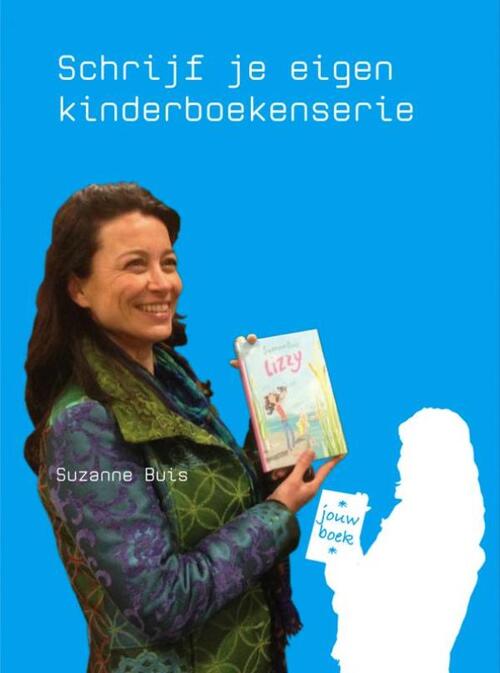 Schrijf je eigen kinderboekenserie -  Suzanne Buis (ISBN: 9789402117813)