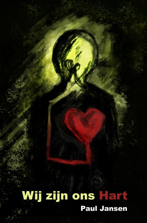 Wij zijn ons Hart -  Paul Jansen (ISBN: 9789402118711)