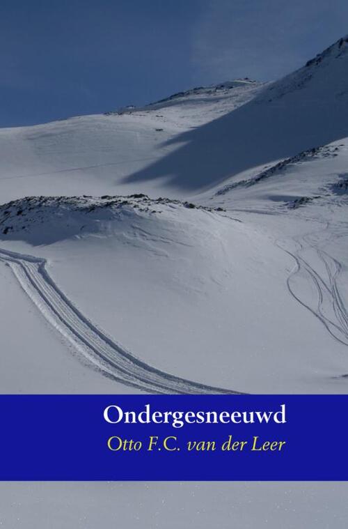 Ondergesneeuwd -  Otto F.C. van der Leer (ISBN: 9789402120905)
