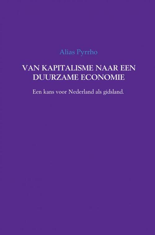 Van kapitalisme naar een duurzame economie -  Alias Pyrrho (ISBN: 9789402129106)