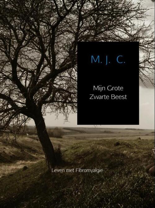Mijn grote zwarte beest -  M.J. C. (ISBN: 9789402129885)