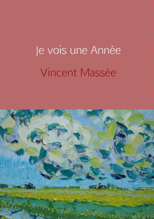 Je vois une année -  Vincent Massée (ISBN: 9789402130195)