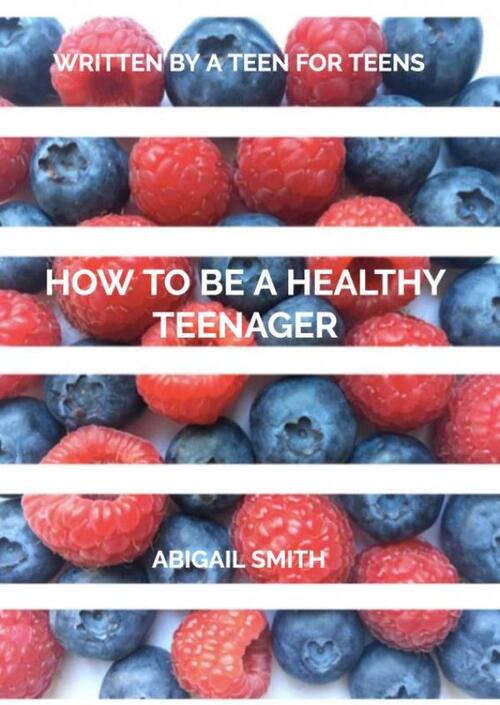 How to be a Healthy Teenager