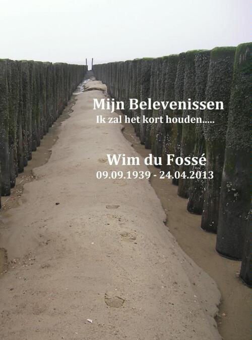 Mijn belevenissen -  Wim Du Fossé (ISBN: 9789402131963)