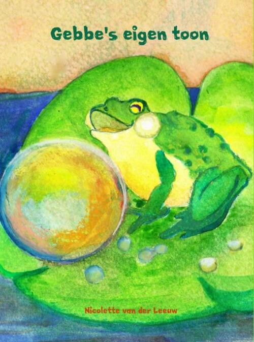 Gebbe's eigen toon -  Nicolette van der Leeuw (ISBN: 9789402133905)