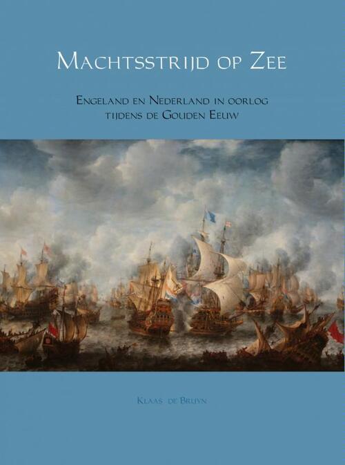 Machtsstrijd op Zee -  Klaas de Bruyn (ISBN: 9789402136845)