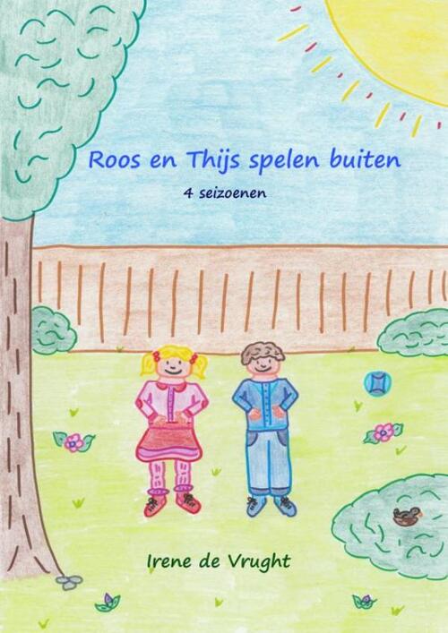 Roos en Thijs spelen buiten -  Irene de Vrught (ISBN: 9789402139006)