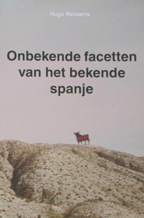 Onbekende facetten van het bekende Spanje -  Hugo Renaerts (ISBN: 9789402139280)