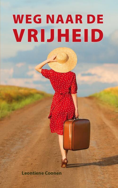 Weg naar de vrijheid -  Leontiene Coonen (ISBN: 9789402142341)
