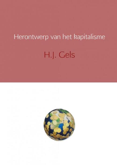 Herontwerp van het kapitalisme -  H.J. Gels (ISBN: 9789402143140)