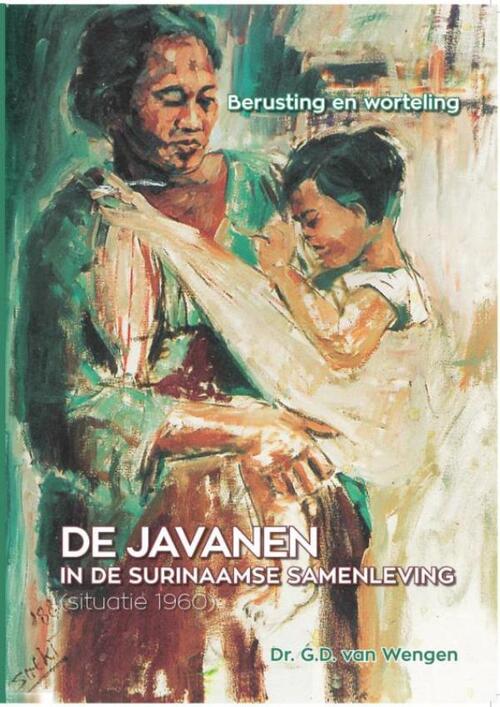 De Javanen in de Surinaamse samenleving -  G.D. van Wengen (ISBN: 9789402147186)
