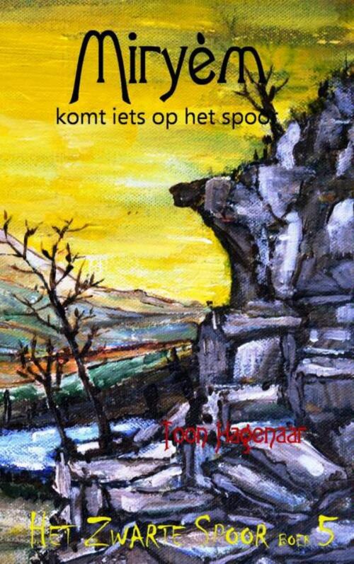 Miryèm komt iets op het spoor -  Toon Hagenaar (ISBN: 9789402149449)