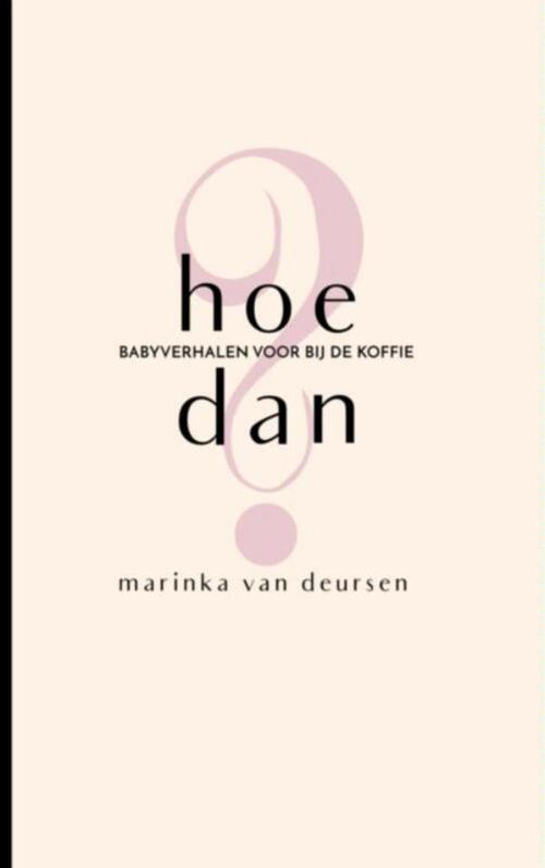 Hoe dan? -  Marinka van Deursen (ISBN: 9789402157055)
