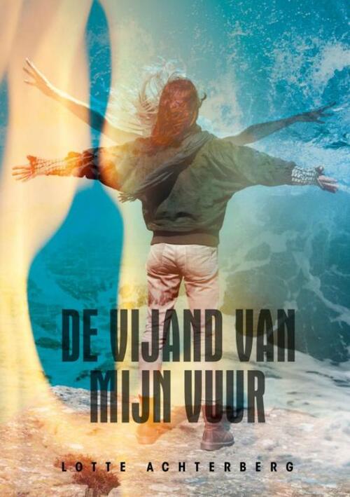 De vijand van mijn vuur -  Lotte Achterberg (ISBN: 9789402161021)