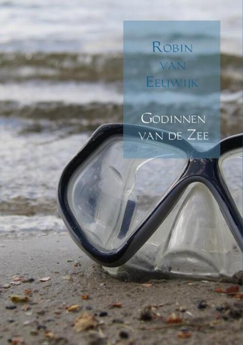 Godinnen van de Zee -  Robin van Eeuwijk (ISBN: 9789402163933)