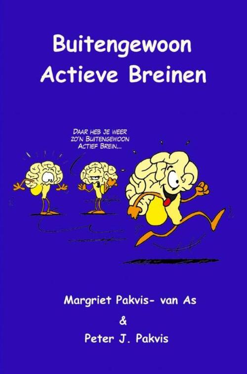 Buitengewoon actieve breinen -  Margriet Pakvis- van As, Peter J. Pakvis (ISBN: 9789402165548)